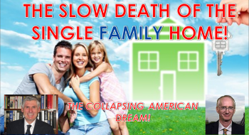 THE SLOW DEATH OF THE SINGLE FAMILY HOME