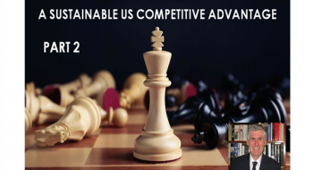 VIDEO TRANSCRIPTION – UnderTheLens – 03-26-25 – APRIL – A Sustainable US Competitive Advantage – Part II